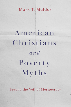 cover for Mark Mulder's book "American Christians and Poverty Myths"
