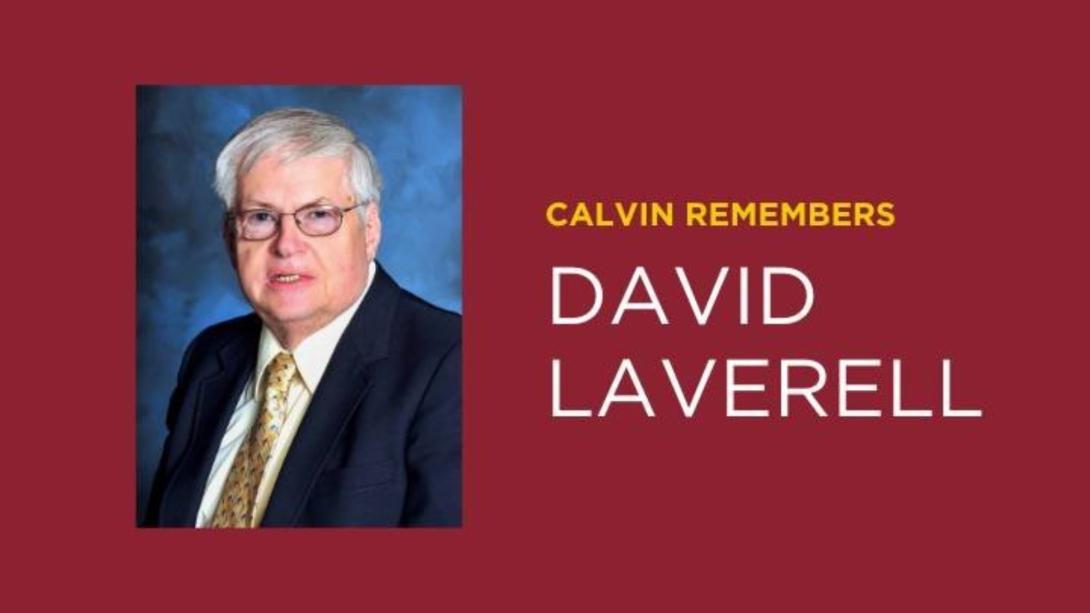 Calvin Remembers David Laverell - News & Stories | Calvin University