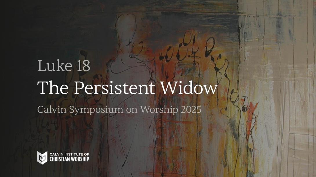 Worship Service: The Persistent Widow