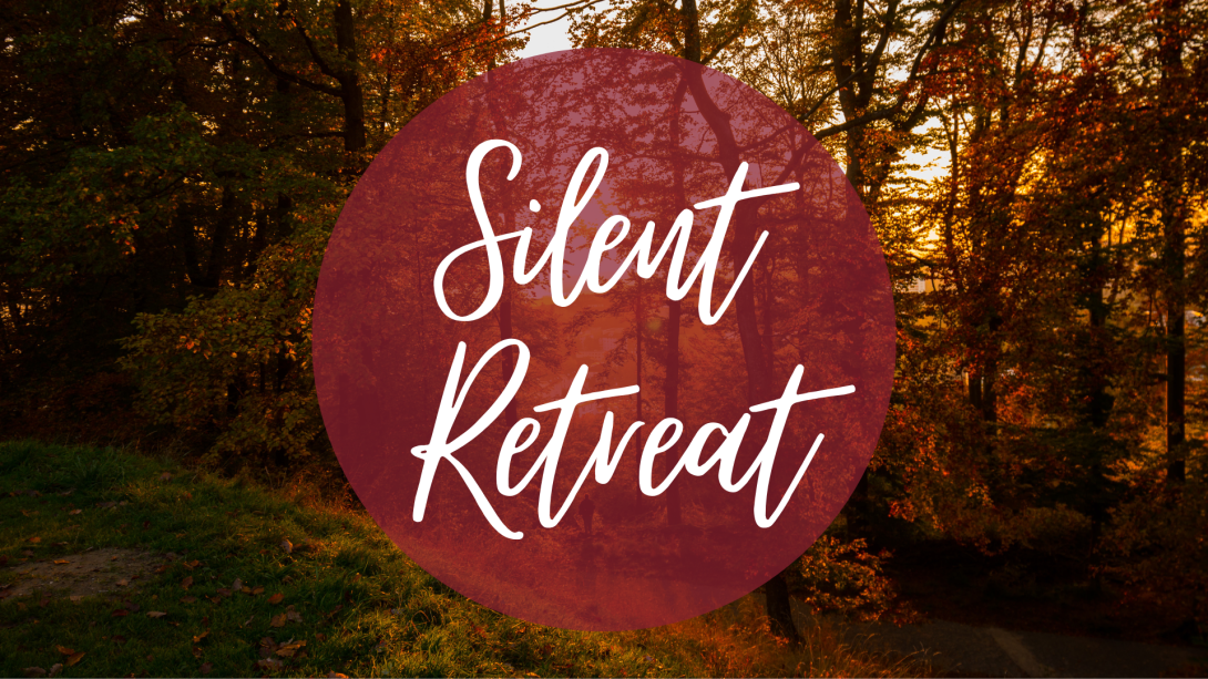 Fall Silent Retreat