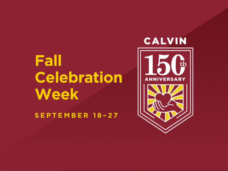 Fall Celebration Week, September 18–27, for Calvin's 150th anniversary