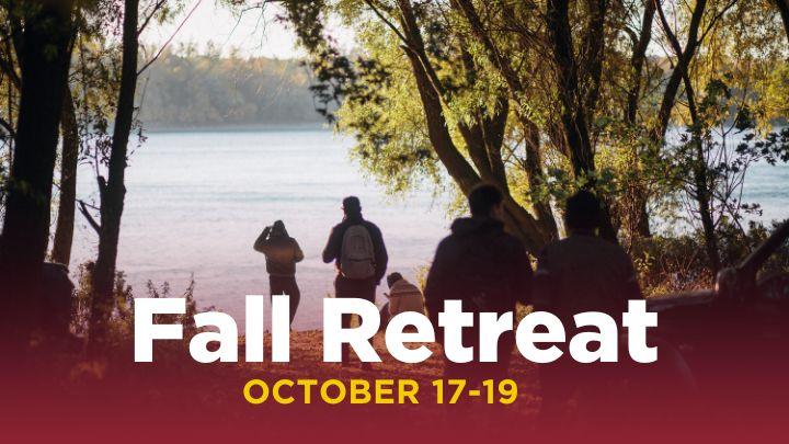 Fall Retreat October 17-19