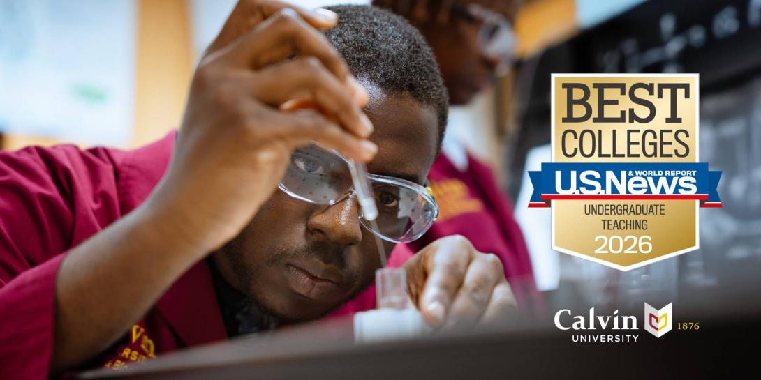 Calvin University student in a lab with the U.S. News & World Report Best Undergraduate Teaching badge overlayed.