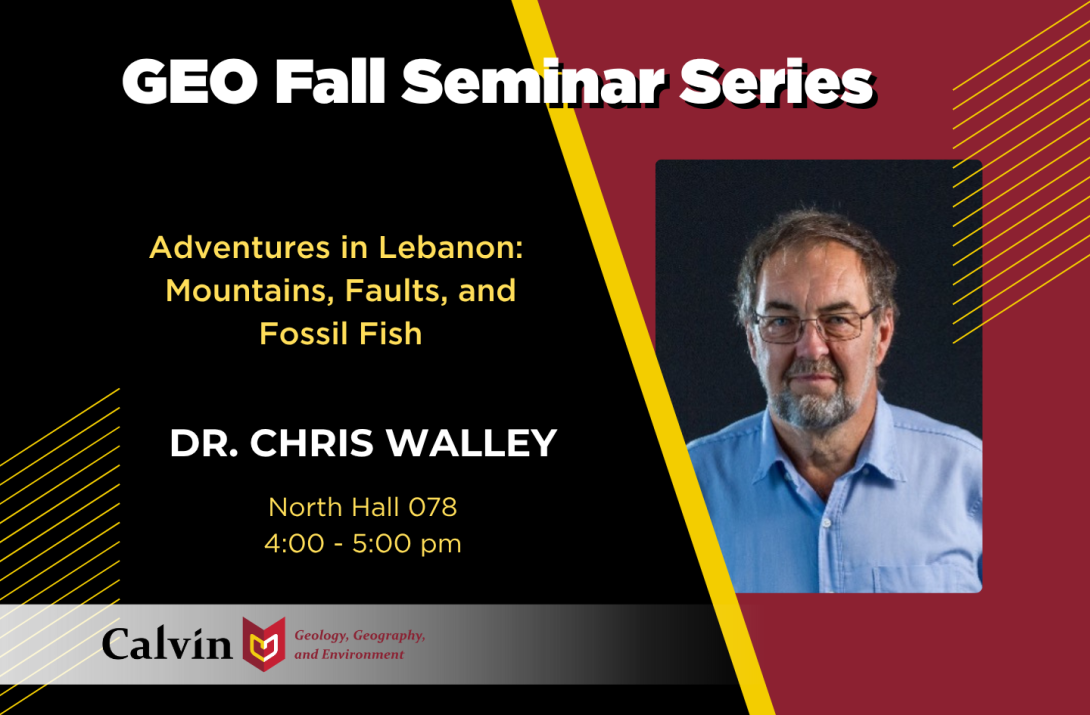 Geo Seminar Dr. Chris Walley November 14, 2025