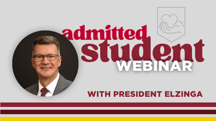 Admitted Student Webinar with President Greg Elzinga