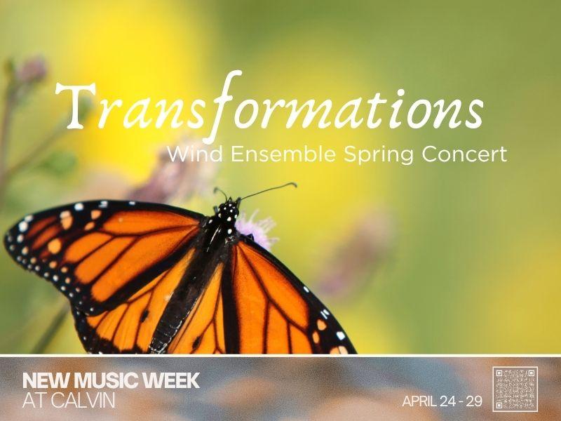 Monarch Butterfly on Green Background with title Transformations: Wind Ensemble Spring Concert
