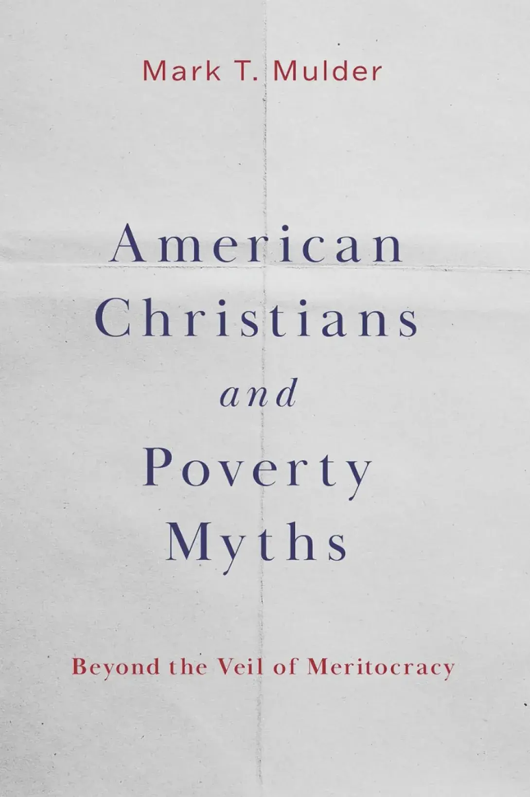 cover for Mark Mulder's book "American Christians and Poverty Myths"