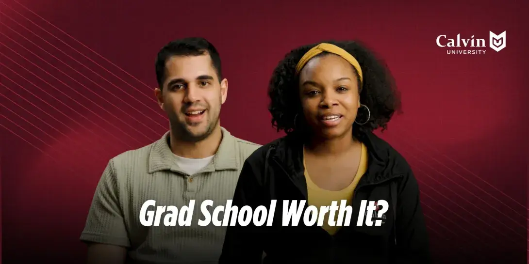 Two Calvin students with "Grad School Worth It?" text over the top