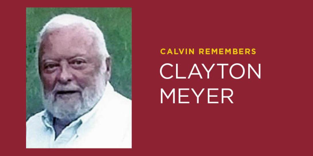 A headshot of a man with white hair and a white beard with the text Calvin Remembers Clayton Meyer