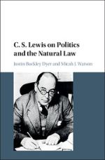 C.S. Lewis on Politics and the Natural Law cover image.